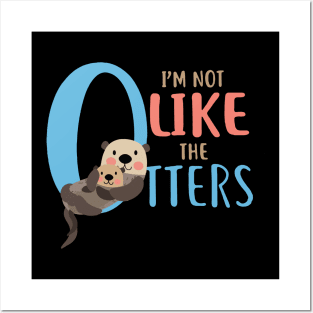Funny I'm Not Like The Otters Posters and Art